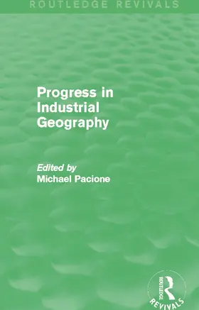 Pacione |  Progress in Industrial Geography (Routledge Revivals) | Buch |  Sack Fachmedien