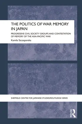 Szczepanska |  The Politics of War Memory in Japan | Buch |  Sack Fachmedien
