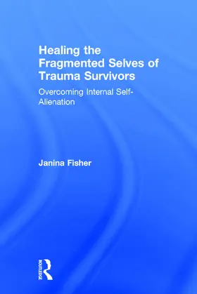 Fisher |  Healing the Fragmented Selves of Trauma Survivors | Buch |  Sack Fachmedien