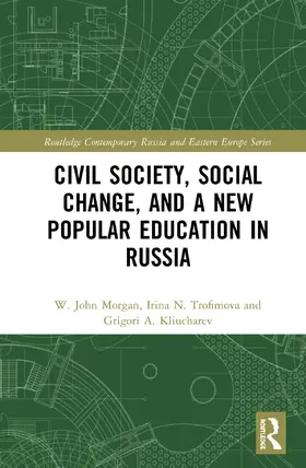 Morgan / Trofimova / Kliucharev |  Civil Society, Social Change, and a New Popular Education in Russia | Buch |  Sack Fachmedien