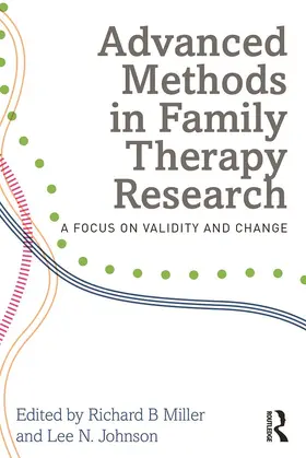 Miller / Johnson | Advanced Methods in Family Therapy Research | Buch | 978-0-415-71090-9 | www2.sack.de