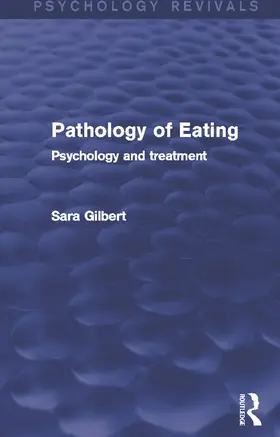 Gilbert |  Pathology of Eating | Buch |  Sack Fachmedien