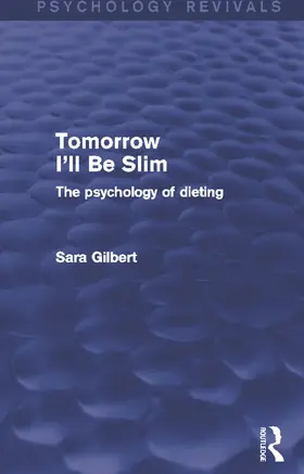 Gilbert | Tomorrow I'll Be Slim (Psychology Revivals) | Buch | 978-0-415-71259-0 | www2.sack.de
