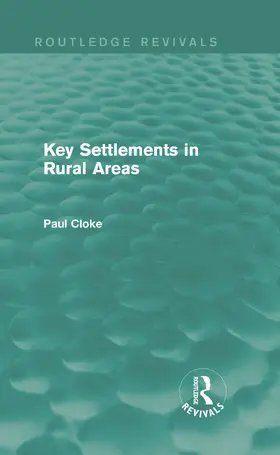 Cloke |  Key Settlements in Rural Areas (Routledge Revivals) | Buch |  Sack Fachmedien