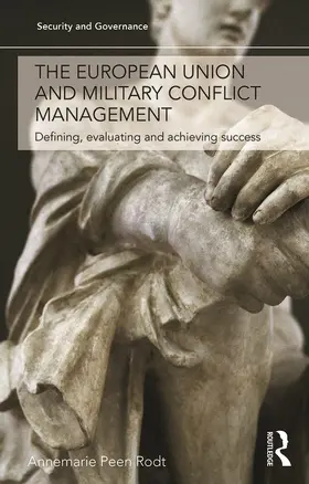 Peen Rodt |  The European Union and Military Conflict Management | Buch |  Sack Fachmedien