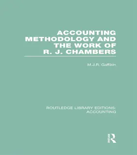 Gaffikin |  Accounting Methodology and the Work of R. J. Chambers (RLE Accounting) | Buch |  Sack Fachmedien