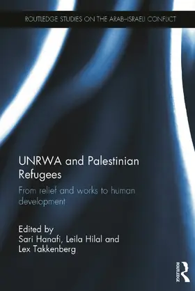 Hanafi / Hilal / Takkenberg |  Unrwa and Palestinian Refugees | Buch |  Sack Fachmedien