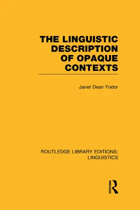 Fodor | The Linguistic Description of Opaque Contexts (RLE Linguistics A | Buch | 978-0-415-71582-9 | sack.de