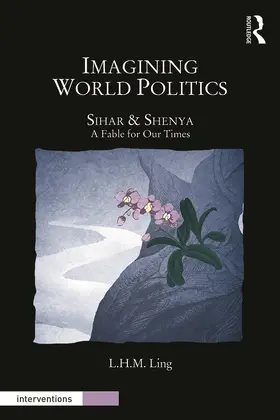 Ling |  Imagining World Politics | Buch |  Sack Fachmedien