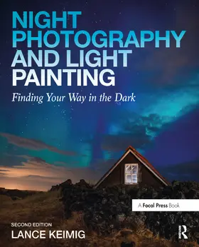 Keimig |  Night Photography and Light Painting | Buch |  Sack Fachmedien