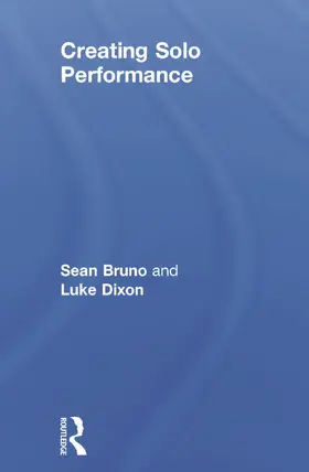 Bruno / Dixon |  Creating Solo Performance | Buch |  Sack Fachmedien
