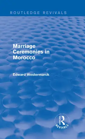 Westermarck |  Marriage Ceremonies in Morocco | Buch |  Sack Fachmedien