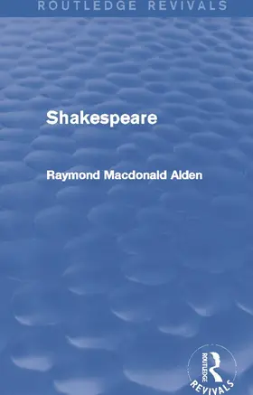Alden | Shakespeare (Routledge Revivals) | Buch | 978-0-415-72116-5 | www2.sack.de