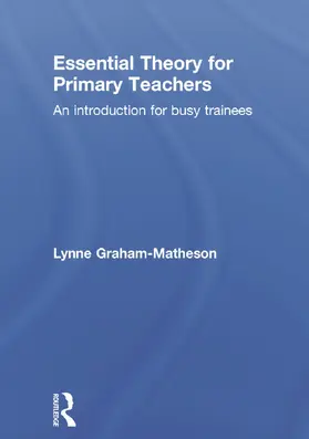 Graham-Matheson | Essential Theory for Primary Teachers | Buch | 978-0-415-72281-0 | www2.sack.de