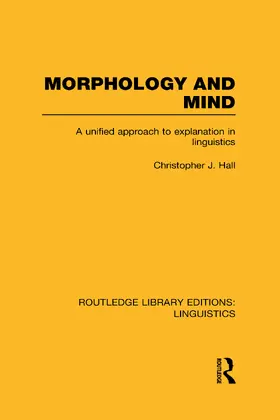 Hall |  Morphology and Mind (Rle Linguistics C: Applied Linguistics) | Buch |  Sack Fachmedien