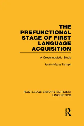 Tsimpli |  The Prefunctional Stage of First Language Acquistion (RLE Linguistics C | Buch |  Sack Fachmedien