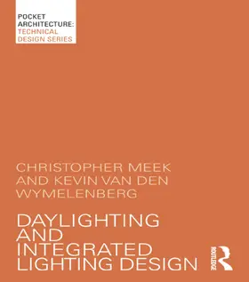 Meek / Wymelenberg |  Daylighting and Integrated Lighting Design | Buch |  Sack Fachmedien