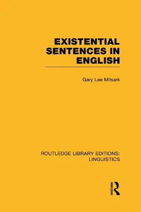 Milsark |  Existential Sentences in English (RLE Linguistics D | Buch |  Sack Fachmedien