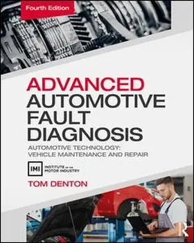 Denton |  Advanced Automotive Fault Diagnosis: Automotive Technology: Vehicle Maintenance and Repair | Buch |  Sack Fachmedien