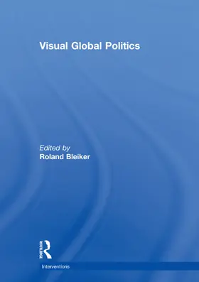 Bleiker |  Visual Global Politics | Buch |  Sack Fachmedien