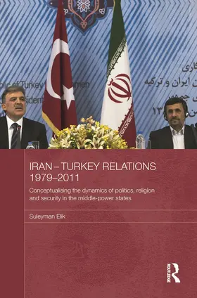 Elik | Iran-Turkey Relations, 1979-2011 | Buch | 978-0-415-72623-8 | www2.sack.de