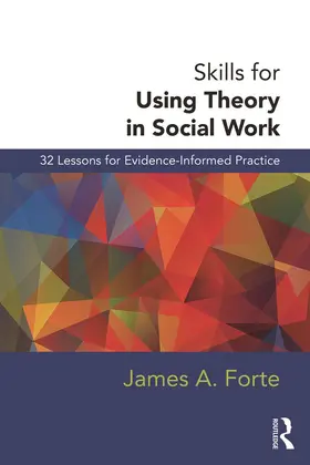 Forte |  Skills for Using Theory in Social Work | Buch |  Sack Fachmedien