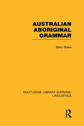 Blake |  Australian Aboriginal Grammar (RLE Linguistics F | Buch |  Sack Fachmedien