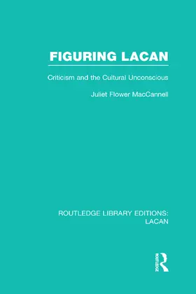 MacCannell |  Figuring Lacan (RLE: Lacan) | Buch |  Sack Fachmedien