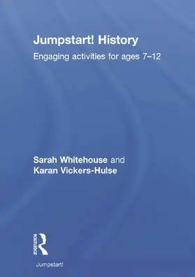 Whitehouse / Vickers-Hulse | Jumpstart! History | Buch | 978-0-415-72901-7 | sack.de