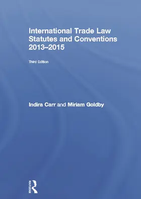 Carr / Goldby |  International Trade Law Statutes and Conventions 2013-2015 | Buch |  Sack Fachmedien