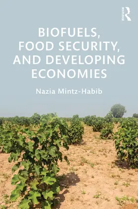 Mintz-Habib |  Biofuels, Food Security, and Developing Economies | Buch |  Sack Fachmedien