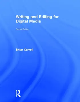 Carroll | Writing and Editing for Digital Media | Buch | 978-0-415-72978-9 | www2.sack.de