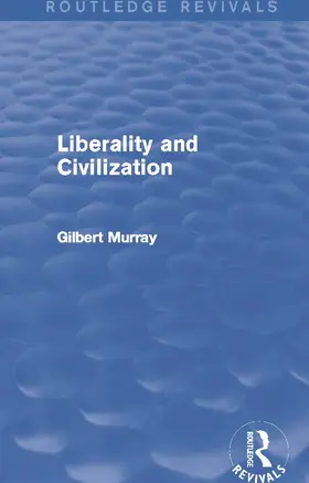 Murray |  Liberality and Civilization (Routledge Revivals) | Buch |  Sack Fachmedien