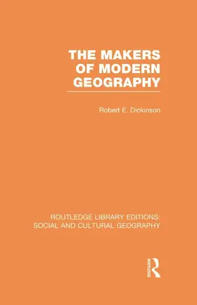 Dickinson |  The Makers of Modern Geography (RLE Social & Cultural Geography) | Buch |  Sack Fachmedien