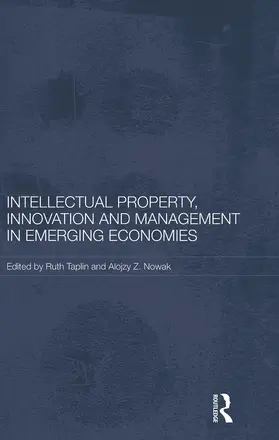 Taplin / Nowak | Intellectual Property, Innovation and Management in Emerging Economies | Buch | 978-0-415-73144-7 | www2.sack.de