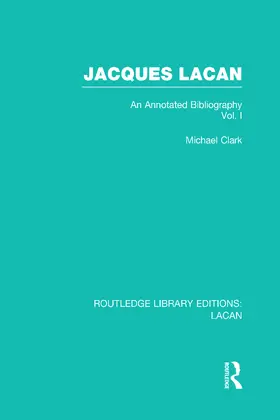 Clark |  Jacques Lacan (Volume I) (RLE: Lacan) | Buch |  Sack Fachmedien