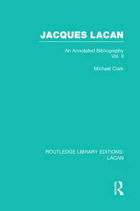 Clark |  Jacques Lacan (Volume II) (RLE: Lacan) | Buch |  Sack Fachmedien