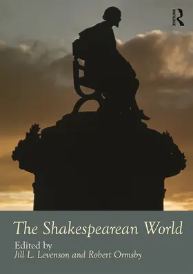 Levenson / Ormsby | The Shakespearean World | Buch | 978-0-415-73252-9 | sack.de