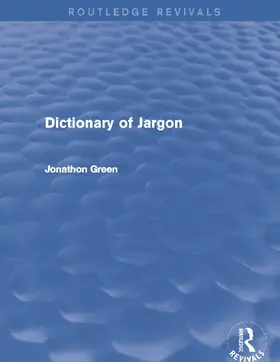 Green | Dictionary of Jargon (Routledge Revivals) | Buch | 978-0-415-73276-5 | www2.sack.de
