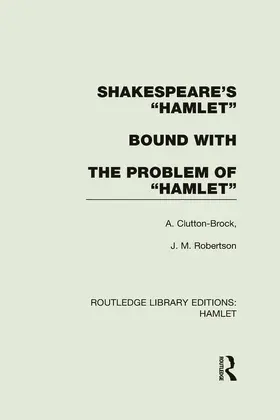 Clutton-Brock / Robertson |  Shakespeare's “Hamlet” bound with The Problem of Hamlet | Buch |  Sack Fachmedien