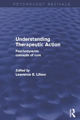 Lifson |  Understanding Therapeutic Action (Psychology Revivals) | Buch |  Sack Fachmedien
