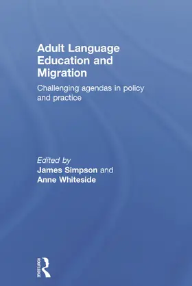 Simpson / Whiteside | Adult Language Education and Migration | Buch | 978-0-415-73359-5 | sack.de