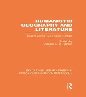 Pocock |  Humanistic Geography and Literature (RLE Social & Cultural Geography) | Buch |  Sack Fachmedien
