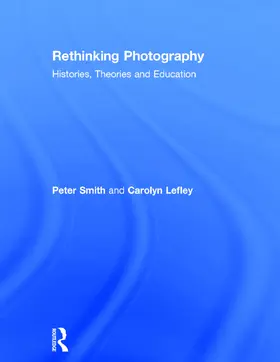 Smith / Lefley |  Rethinking Photography | Buch |  Sack Fachmedien