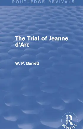 Barrett | The Trial of Jeanne d'Arc (Routledge Revivals) | Buch | 978-0-415-73454-7 | sack.de