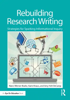 Werner-Burke / Knaus / Helt DeCamp | Rebuilding Research Writing | Buch | 978-0-415-73465-3 | sack.de