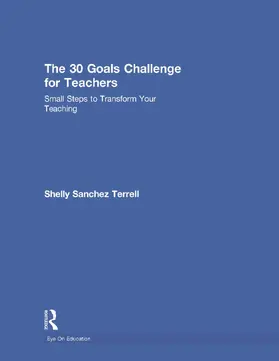 Sanchez Terrell | The 30 Goals Challenge for Teachers | Buch | 978-0-415-73531-5 | sack.de