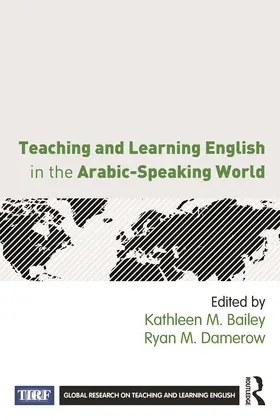 Bailey / Damerow |  Teaching and Learning English in the Arabic-Speaking World | Buch |  Sack Fachmedien