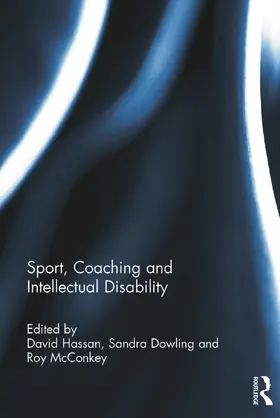 Hassan / Dowling / McConkey |  Sport, Coaching and Intellectual Disability | Buch |  Sack Fachmedien
