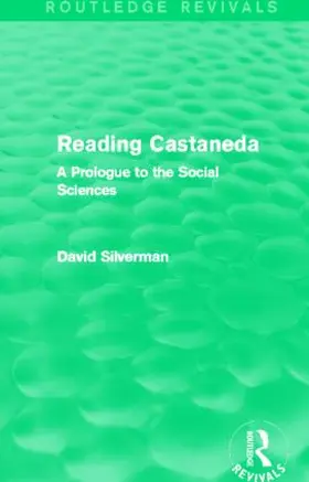 Silverman |  Reading Castaneda (Routledge Revivals) | Buch |  Sack Fachmedien